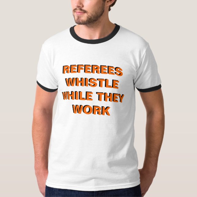 Camiseta Assobio de Referres quando trabalharem (Frente)