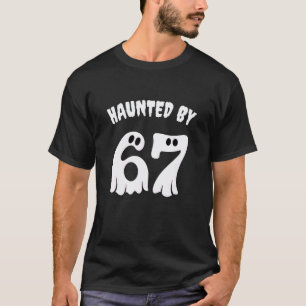 Camiseta Assombrado por 67 - Professor Engraçado Dia das Br