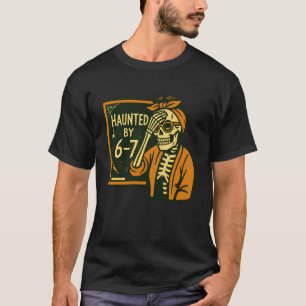 Camiseta Assombrado por 6-7 Professor Divertido 67 Hallowee