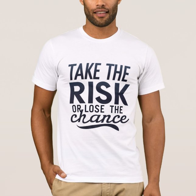 Camiseta Assuma o risco ou Perder a oportunidade (Frente)