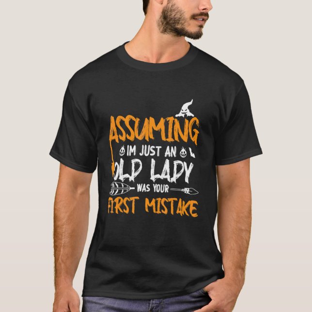 Camiseta Assuming I'm Just An Old Lady Was Your First Mista (Frente)