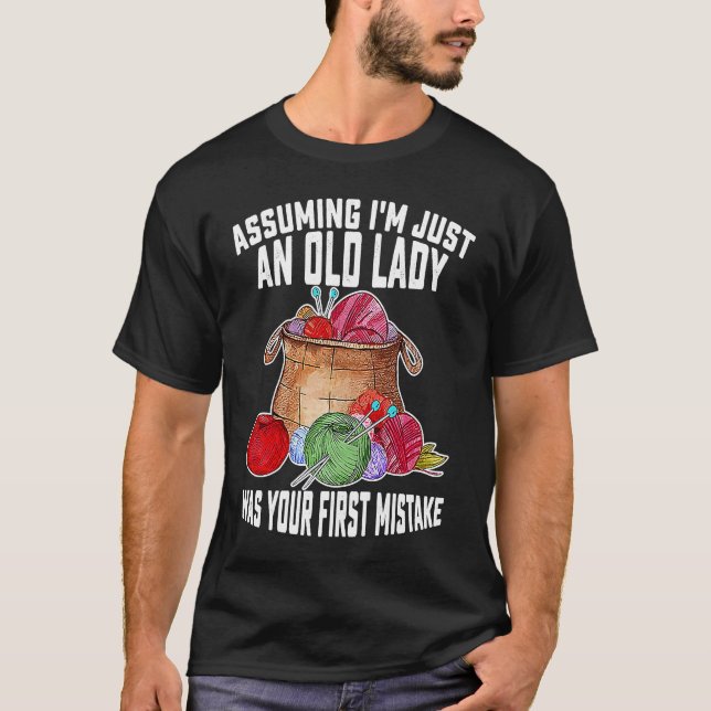 Camiseta Assuming I'm Just An Old Lady Was Your First Mista (Frente)
