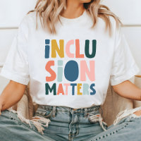 Assuntos de inclusão T-Shirt, Mensagem positiva
