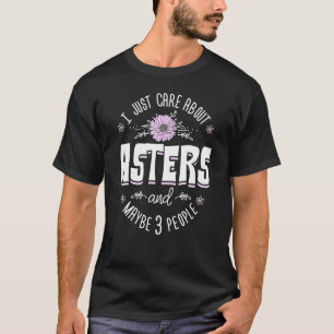 Camiseta Asters Flower Eu Só Me Preocupo Com Asters