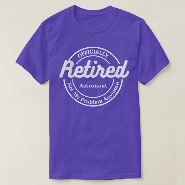 Camiseta Astronaut Retired Offically 2022 funy sarcastic re (Frente do Design)