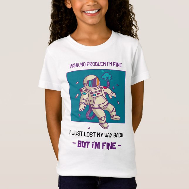 Camiseta Astronauta Engraçado Perdido no Espaço Estou bem (Frente)