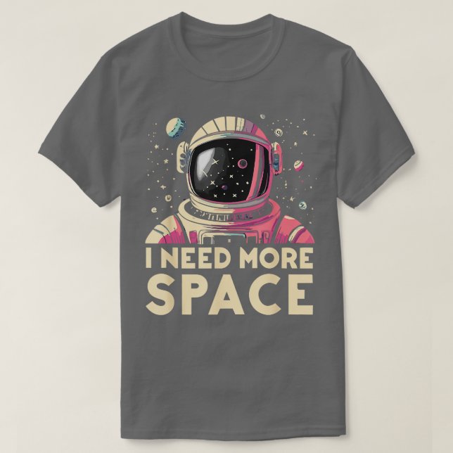 Camiseta Astronauta Engraçado Preciso De Mais Astrônomo Esp (Frente do Design)