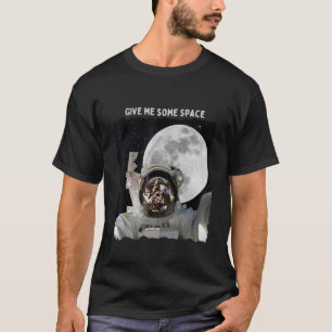 Camiseta Astronauta me dê espaço viajando para Moon Gal