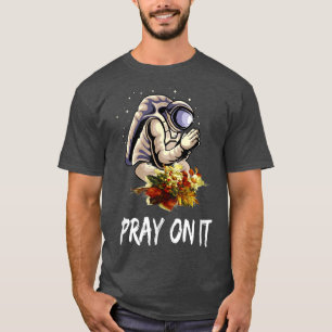 Camiseta Astronauta Rezando - Espachante Reza o Fluxo de Pa