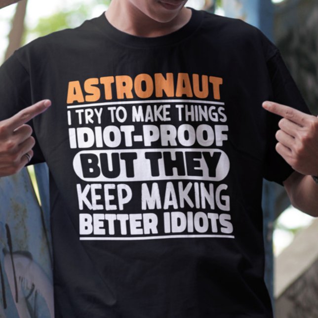 Camiseta Astronauta, Tento Fazer Coisas Idiotas Dizes Engra (Criador carregado)