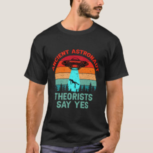 Camiseta Astronautas Antigos Teóricos Dizem Sim Espaço Alie