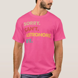 Camiseta Astronomia Engraçada Desculpe Não Pode Astronomia