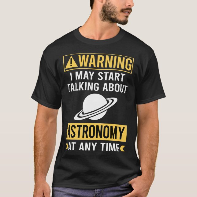 Camiseta Astronomia Engraçado de Aviso (Frente)