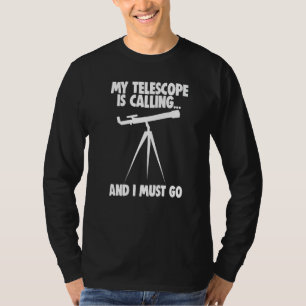 Camiseta Astronomia Espacial Meu Telescópio Está Ligando E