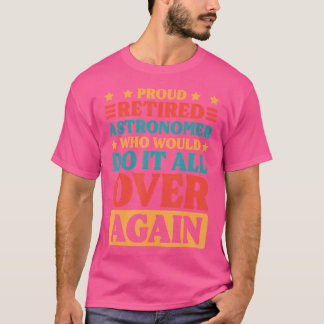 Camiseta Astrônomo Aposentado E Astronomia Astronomy Lover