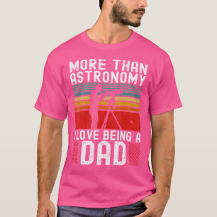 Camiseta Astrônomo Pai Astrofísica Galáxia Hobby Astronomy
