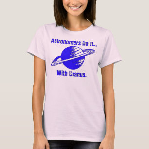 Camiseta Astrônomos fazem isso... com Urano.