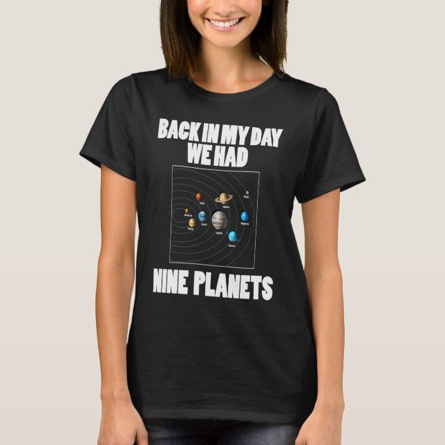 Camiseta Astronomy    Back In My Day We Had 9 Planets (Frente)