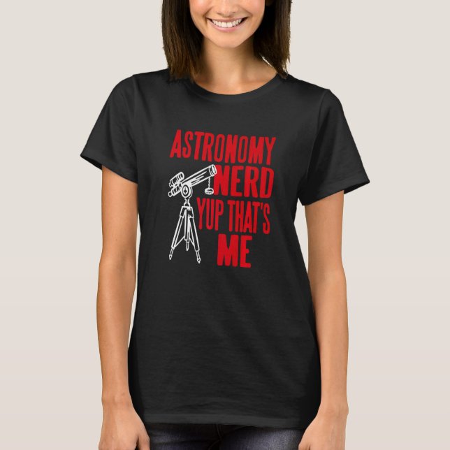 Camiseta Astronomy Nerd Yup That's Me Retro   Present (Frente)