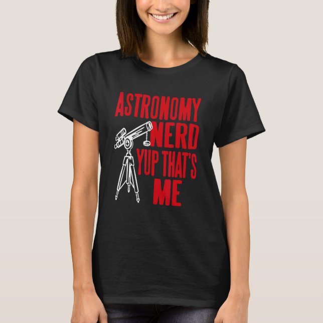 Camiseta Astronomy Nerd Yup That's Me Retro     Present (Frente)
