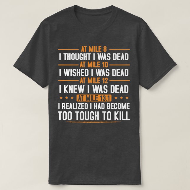 Camiseta At Mile13 1 I Had Realized I Had Become Too Tough  (Frente do Design)