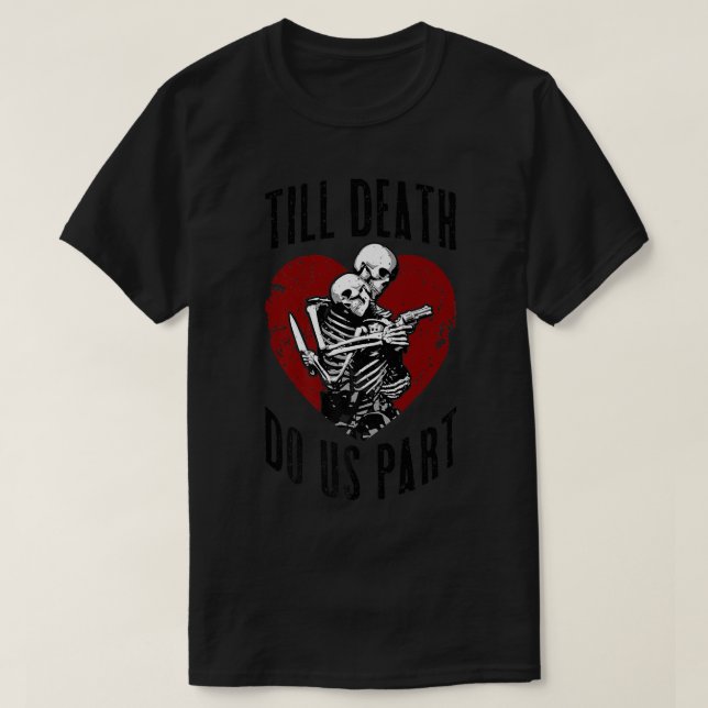 Camiseta Até a morte nos faz parte do Casal de Casamento Es (Frente do Design)