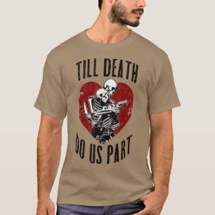 Camiseta Até a morte nos faz parte do Casal de Casamento Es