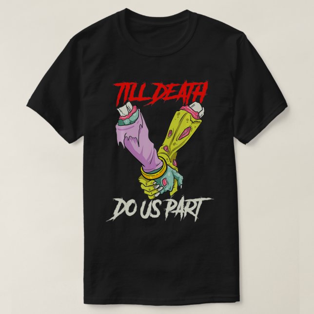 Camiseta Até a morte nos separarmos das mãos Zombie o Paste (Frente do Design)