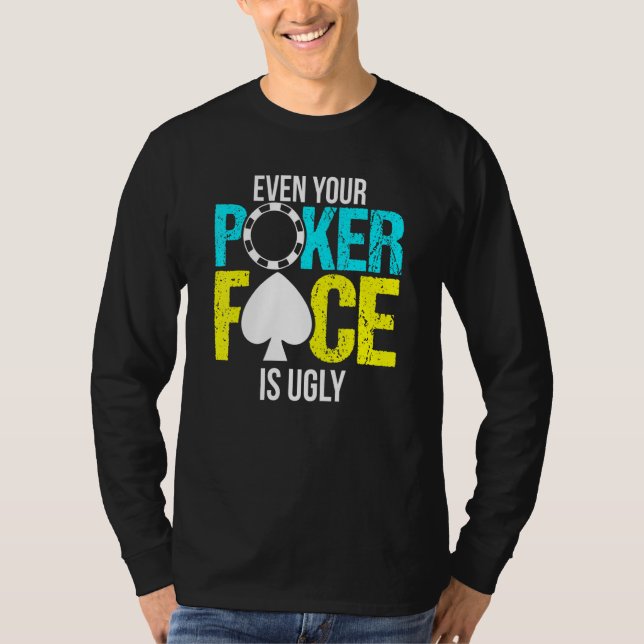 Camiseta Até A Sua Cara De Poker É Feia (Frente)