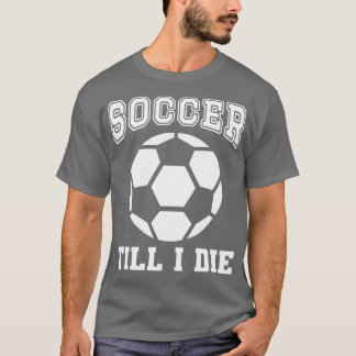Camiseta Até eu morrer Fan Engraçado Citação
