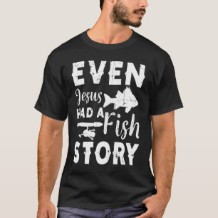 Camiseta Até Jesus Tinha Um Pescador De Pesca Com Uma Estór