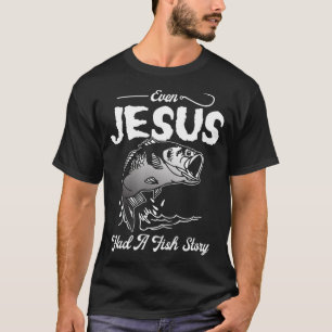 Camiseta Até Jesus Tinha Um Presente De Pesca Engraçado.