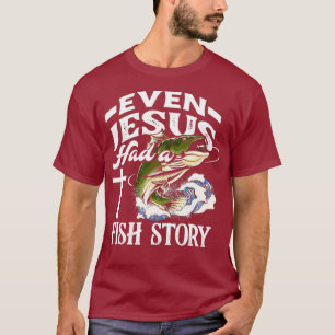 Camiseta Até Jesus Tinha Uma Estória De Peixe Engraçado.