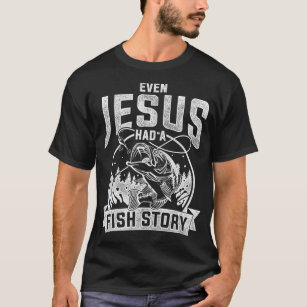 Camiseta Até Jesus Tinha Uma Estória De Peixes 