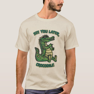 Camiseta Até logo, Crocodilo!