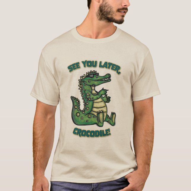Camiseta Até logo, Crocodilo! (Frente)