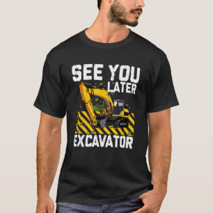 Camiseta Até Mais Tarde, Escavadora, Escavadora, Garrafa.