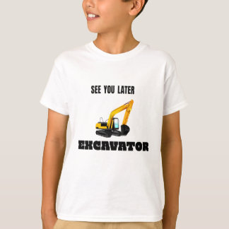 Camiseta Até mais tarde, Excavator - Local de construção da