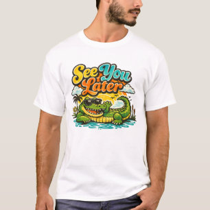 Camiseta Até Mais Tarde Jacaré Depois de Um Tempo Crocodilo