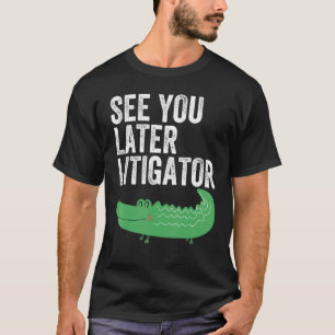 Camiseta Até Mais Tarde Litigator Alligator Attorney 1