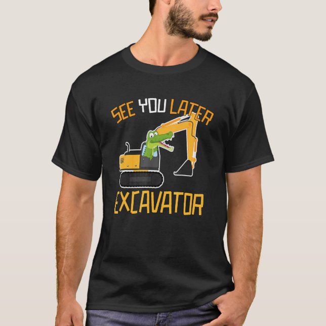 Camiseta Até Mais Tarde O Alinhador De Escavador Toddler Ki (Frente)