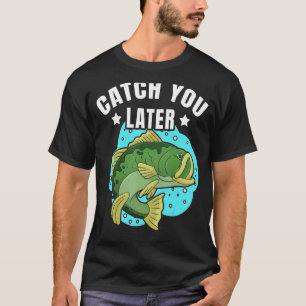 Camiseta Até Mais Tarde Peixe Bonito Pescadores sarcásticos