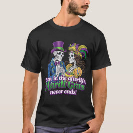 CAMISETA ATÉ MESMO NO PASSADO, A MARDI GRAS NUNCA TERMINA