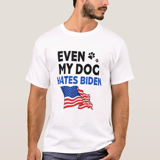 Camiseta Até Meu Cão Odeia Biden Sarcastic Engraçado Cachor (Frente)