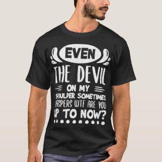 Camiseta Até O Diabo No Meu Ombro Às Vezes Sussurra