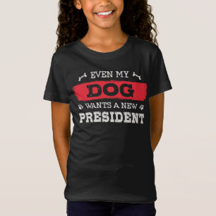Camiseta Até o meu cão quer um novo presidente