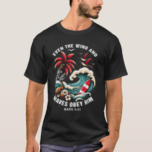 Camiseta Até O Vento E As Ondas Obedecem-Lhe A Bíblia Versa