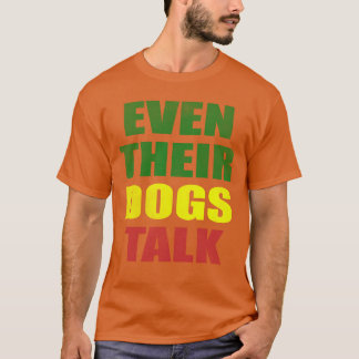 Camiseta Até os cachorros deles falam com amigos