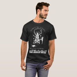 Camiseta Até que a broca dos danos esguinchar o Roughneck