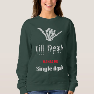 Camiseta Até que a Morte Me Volte a Tornar Solteir